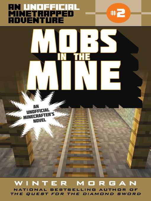 Title details for Mobs in the Mine: an Unofficial Minetrapped Adventure, #2 by Winter Morgan - Available